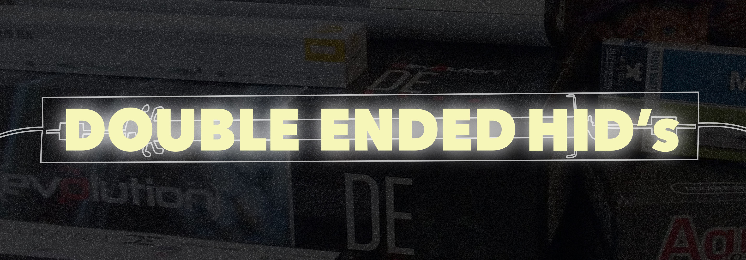 Talking-Shop-Double-Ended-HIDs