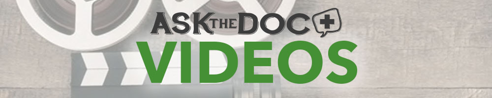 Go to Ask the Doc Videos